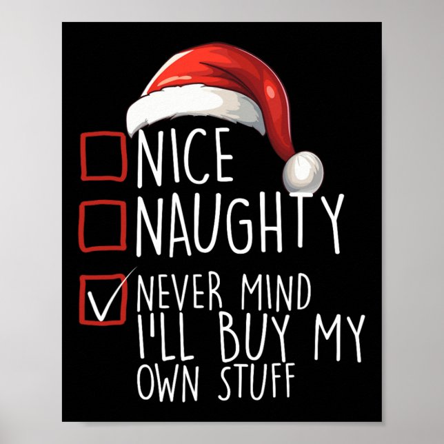 Nice Naughty Never Mind Ill Buy My Own Stuff Chris Poster (Front)