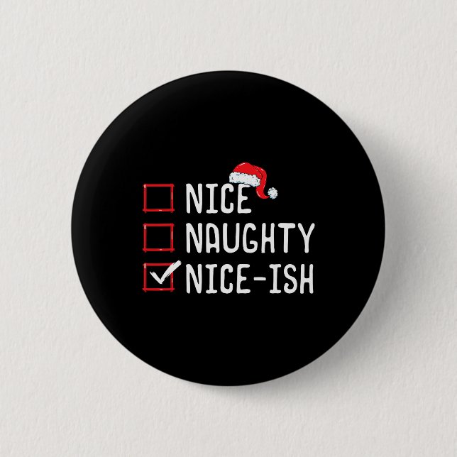 Nice Naughty Nice-ish Christmas List  Button (Front)