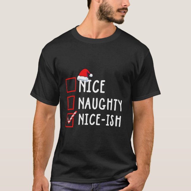 Nice Naughty Nice-Ish Christmas List Santa Claus T-Shirt (Front)