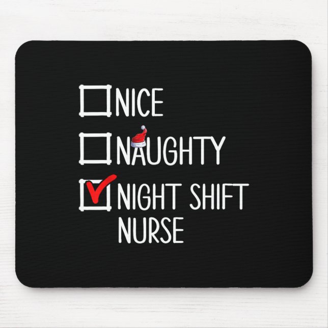Nice Naughty Night Shift Nurse Shirt  Mouse Pad (Front)