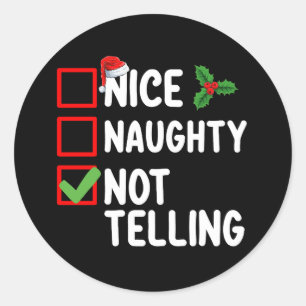Nice Naughty Not Telling Christmas List Holiday Classic Round Sticker