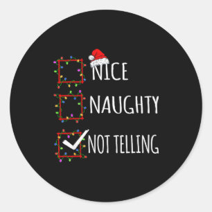 Nice Naughty Not Telling Christmas List Santa Clau Classic Round Sticker