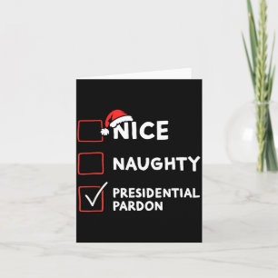 Nice Naughty Presidential Pardon Christmas List Sa Card