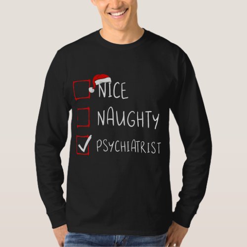 Nice Naughty Psychiatrist Christmas List Xmas T_Shirt