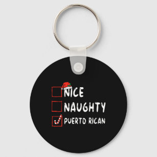 Nice Naughty Puerto Rican Christmas Puerto Rico He Keychain