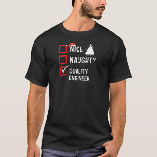 Nice Naughty Quality Engineer Xmas Holiday Santa C T-Shirt