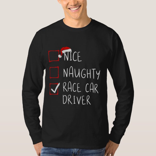 Nice Naughty Race Car Driver List Christmas Santa T-Shirt (Front)