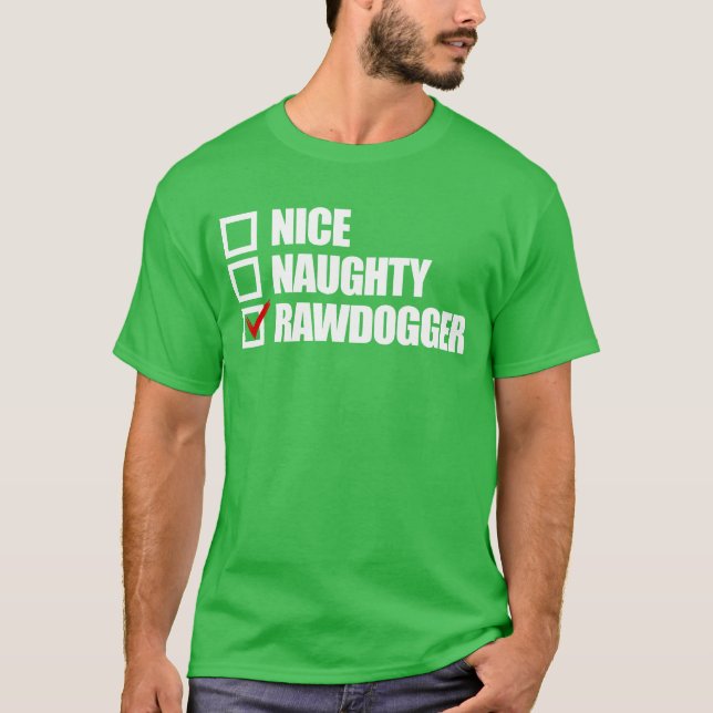 Nice Naughty Rawdogger Adult Humor Christmas T-Shirt (Front)