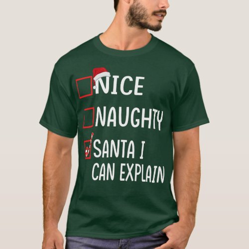 NICE NAUGHTY santa i can explain T_Shirt