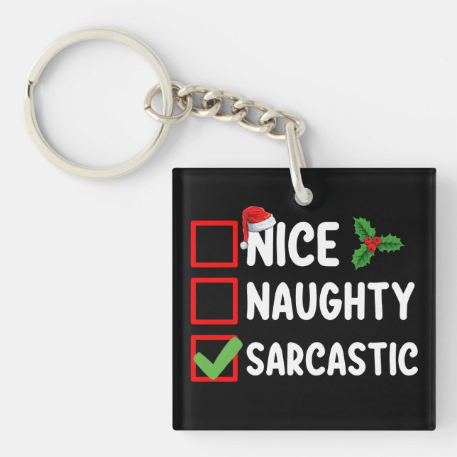 Nice Naughty Sarcastic Christmas List Sarcasm Keychain (Front)