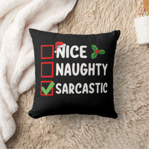 Nice Naughty Sarcastic Christmas List Sarcasm Throw Pillow