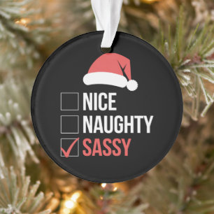 Nice Naughty Sassy Christmas List Ornament