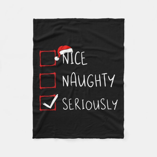 Nice Naughty Seriously Christmas List Xmas Santa C Fleece Blanket (Front)