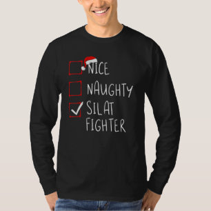 Nice Naughty Silat Fighter List Christmas Santa Cl T-Shirt