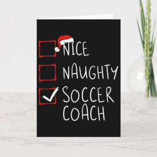 Nice Naughty Soccer Coach Christmas List Xmas Sant Card