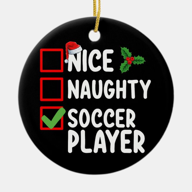 Nice Naughty Soccer Player Christmas Holiday Ceramic Ornament (Front)