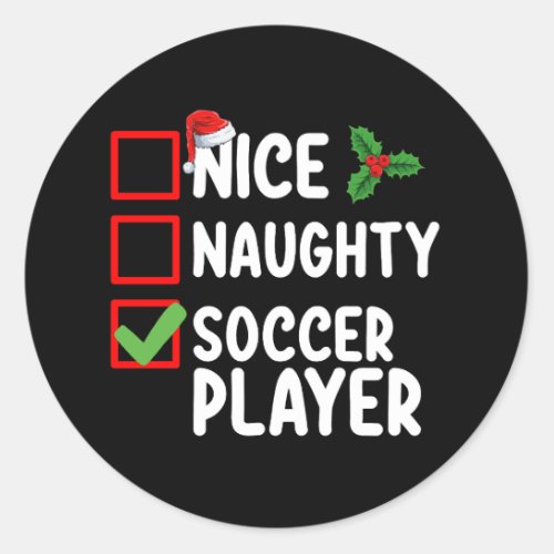 Nice Naughty Soccer Player Christmas Holiday Classic Round Sticker