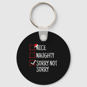 Nice Naughty Sorry Not Sorry Funny Christmas Keychain