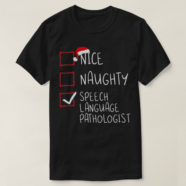 Nice Naughty Speech Language Pathologist Christmas T-Shirt (Design Front)