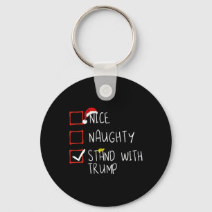 Nice Naughty Stand With Trump 2024 Funny Xmas Fami Keychain