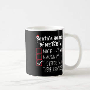 Nice Naughty The Effort Was There  Coffee Mug