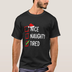 Nice Naughty Tired Christmas List Family Santa Paj T-Shirt