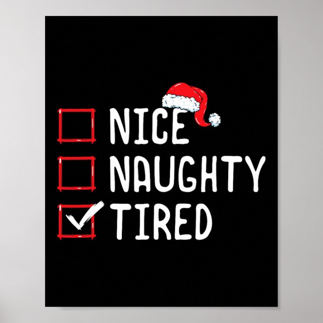 Nice Naughty Tired Christmas List  Poster (Front)