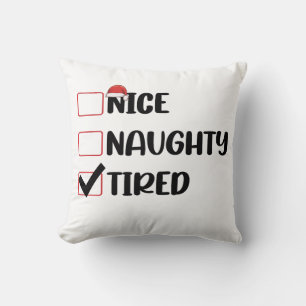Nice Naughty Tired Christmas List Xmas Santa Claus Throw Pillow