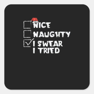 Nice Naughty Tried My Best Holiday Humor Square Sticker