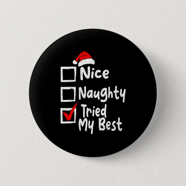 Nice Naughty Tried My Funny Christmas List Family  Button (Front)
