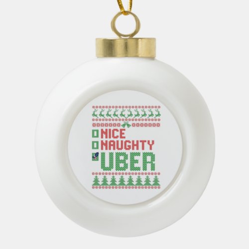 Nice Naughty Uber Funny Christmas Matching Gift Ceramic Ball Christmas Ornament