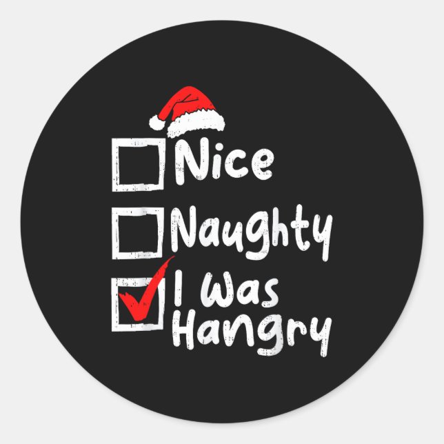 Nice Naughty Was Hungry Funny Christmas List Famil Classic Round Sticker (Front)