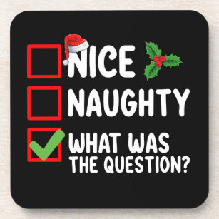 Nice Naughty What Was The Question Christmas List  Beverage Coaster