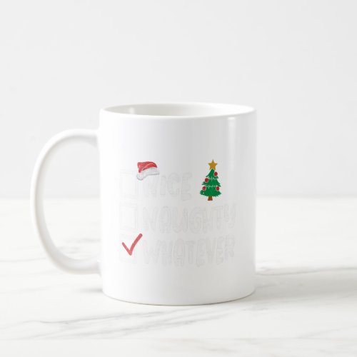 Nice Naughty Whatever Christmas List Santa  Xmas  Coffee Mug