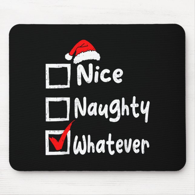 Nice Naughty Whatever Funny Christmas List Family  Mouse Pad (Front)