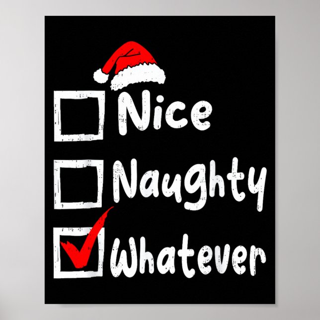 Nice Naughty Whatever Funny Christmas List Family  Poster (Front)