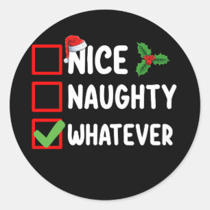 Nice Naughty Whatever Funny Christmas List Holiday Classic Round Sticker