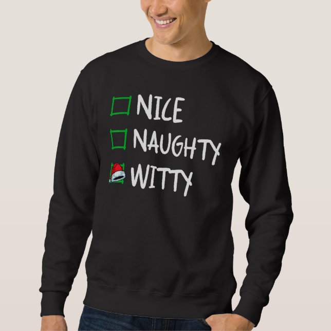 Nice Naughty Witty Christmas List Santa Claus   X  Sweatshirt (Front)