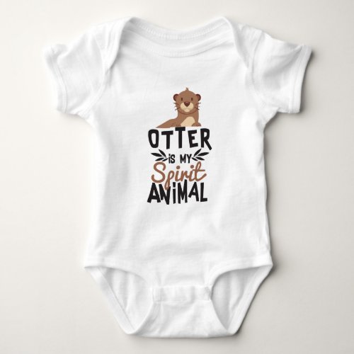 Nice Otter Is My Spirit Animal Print Baby Bodysuit