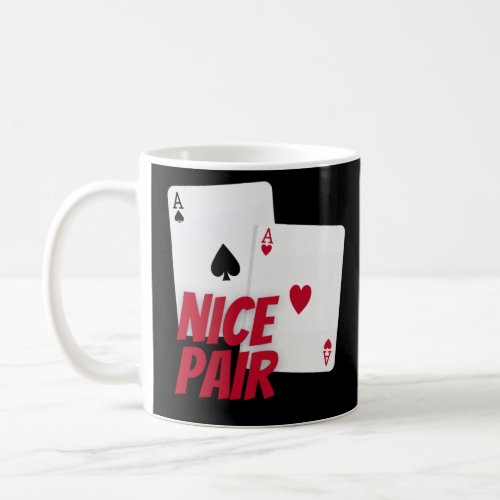 Nice Pair  Poker Aces  Coffee Mug