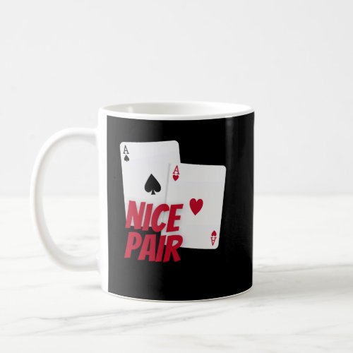 Nice Pair  Poker Aces  Coffee Mug