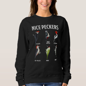 Nice Peckers  Bird Watching Woodpecker Sweatshirt