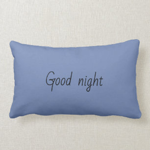 Nice Pillow and .... Good Night