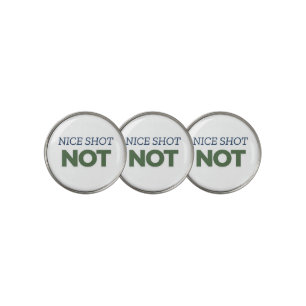 "Nice Shot... Not" Funny Golf Ball Marker   Perfec