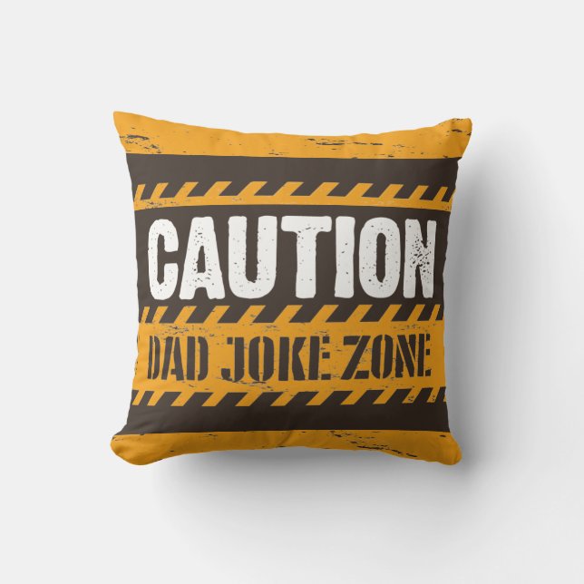 Nice Text Design Caution Dad Joke Zone  Throw Pillow (Front)