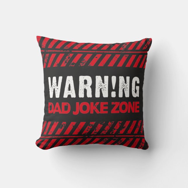 Nice Text Design Caution Dad Joke Zone Throw Pillow (Front)