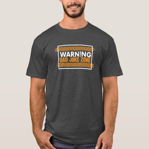 Nice Text Design Warning Dad Joke Zone  T_Shirt