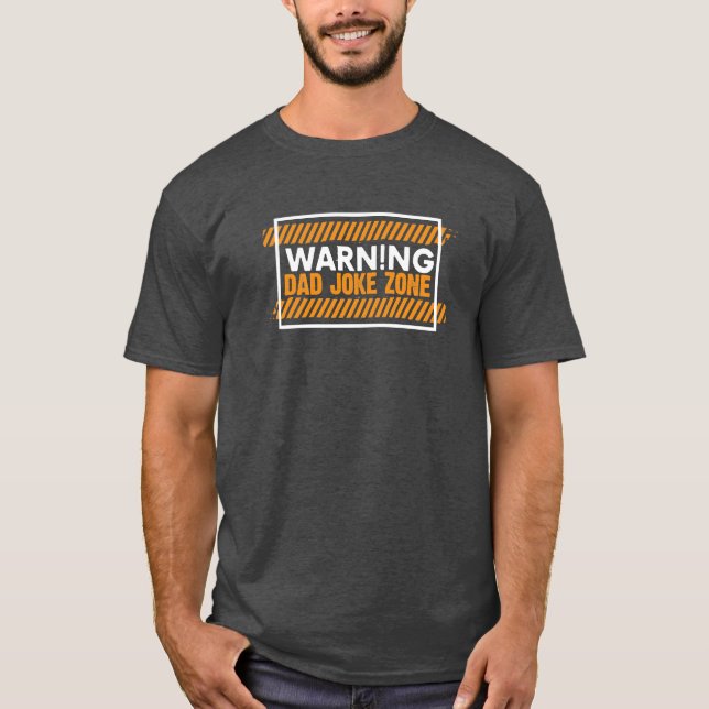 Nice Text Design Warning Dad Joke Zone  T-Shirt (Front)