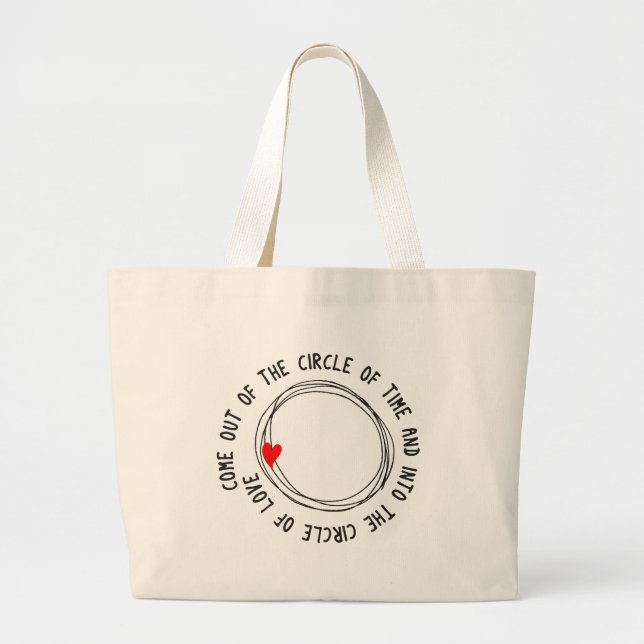 Nice Text Into The Circle Of Love Large Tote Bag (Front)