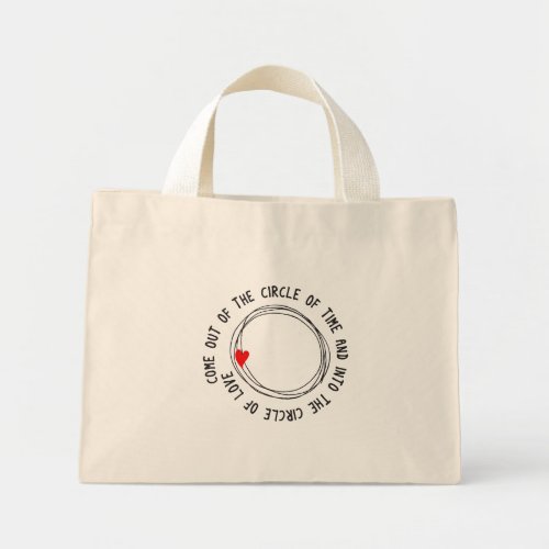 Nice Text Into The Circle Of Love Mini Tote Bag
